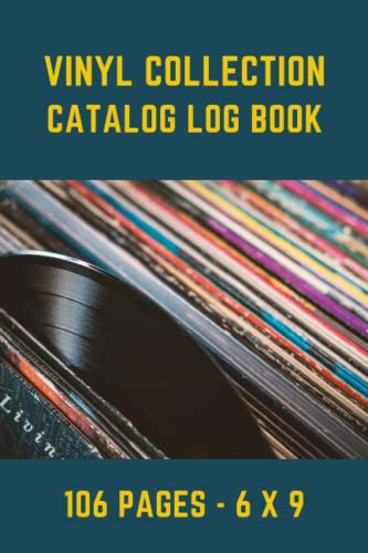 Vinyl Collection Catalog Log Book: Vinyl Records Collector Log Book to Track & Record Vinyl Music Collection