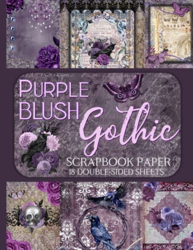 Purple Blush Gothic Scrapbook Paper - 18 Double-Sided Sheets: Vintage-Inspired Feminine Designs for Junk Journals, Decoupage, and Paper Crafts