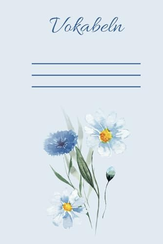 Vokabelheft DIN A5 liniert 2 Spalten: mit blauem Blumendesign: für alle Sprachen geeignet: Platz für mehr als 860 Vokabeln