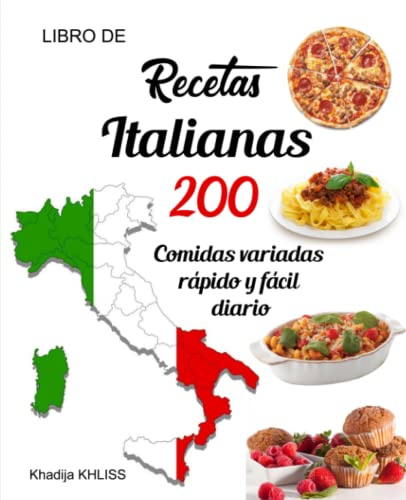 libro de recetas italianas: 200 Comidas variadas rápido y fácil diario