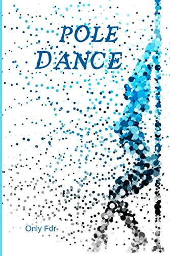 Pole Dance | Wie ich Fortschritte gemacht habe |: 100 Seiten|Darstellende Künste|Planen Sie Ihre Figuren|Trick|Umkehrung|Spin|Übergang|Tanz|Format 15 ... für den Lehrer und den Schüler|Kommentieren