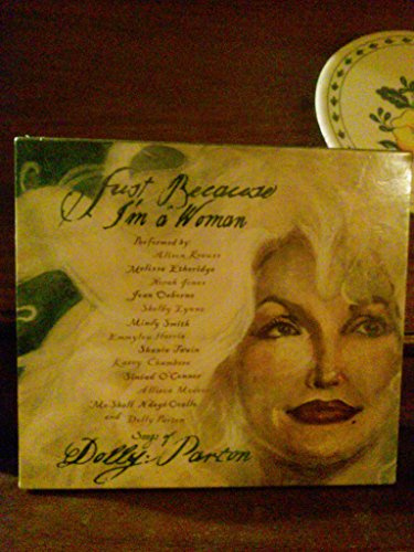 Just Because I'm a Woman - The Songs of Dolly Parton