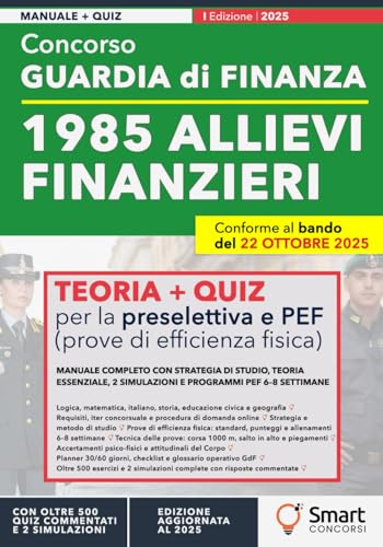 Concorso Guardia di Finanza 2025/26 – 1985 Allievi Finanzieri: Manuale completo per la preselettiva: strategia di studio, teoria essenziale, 2 simulazioni e programmi PEF 6–8 settimane