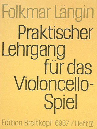 Verlag Breitkopf und Härtel PRAKTISCHER LEHRGANG 4 - arrangiert für Violoncello [Noten/Sheetmusic] Komponist: LAENGIN FOLKMAR