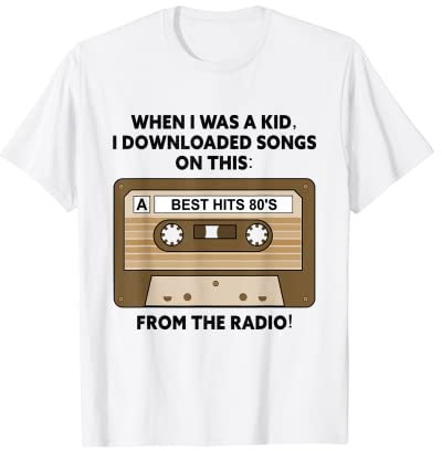 When I Was A Kid I Downloaded Songs On This From The Radio T-Shirt