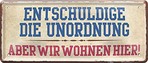 schilderkreis24 - Blechschilder Lustiger Spruch “Entschuldige die Unordnung Aber wir wohnen Hier“ Schild Retro Vintage Geschenkidee 28x12 cm