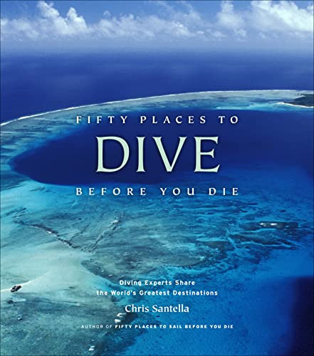 Fifty Places to Dive Before You Die: Diving Experts Share the World's Greatest Destinations (English Edition)