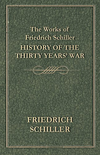 The Works of Friedrich Schiller - History of the Thirty Years' War (English Edition)