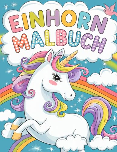 Einhorn Malbuch: Ab 6 Jahren - Das perfekte Geschenk für Kinder zur Beschäftigung, Entspannung und Verbesserung der Achtsamkeit.
