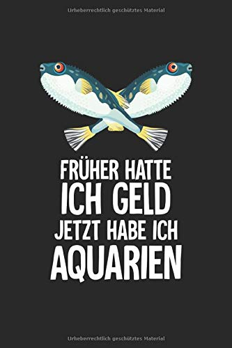 Aquarium Tagebuch: Planer, Notizbuch, Bestandsbuch, Futterplan für alle Auqarianer und Aquaristik Fans ♦ Logbuch für über 100 Einträge ♦ 6x9 Format ♦ Motiv: Aquarien statt Geld 15