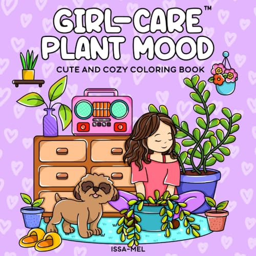 Girl-Care Plant Mood: A Relaxing Coloring Book for Adults and Teens Featuring 40+ Cozy Plant Scenes with a Fun-Loving Girl and Her Dog