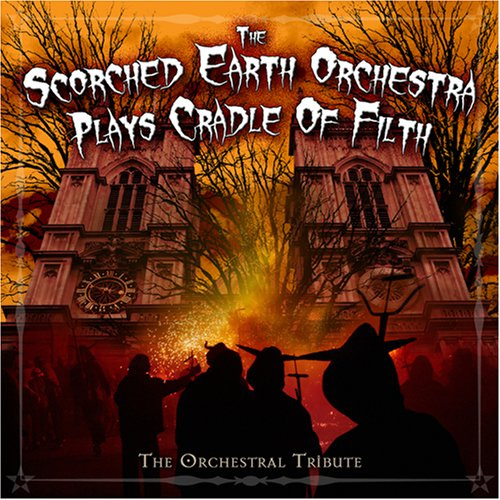 The Scorched Earth Orchestra Plays Cradle of Filth: The Orchestral Tribute