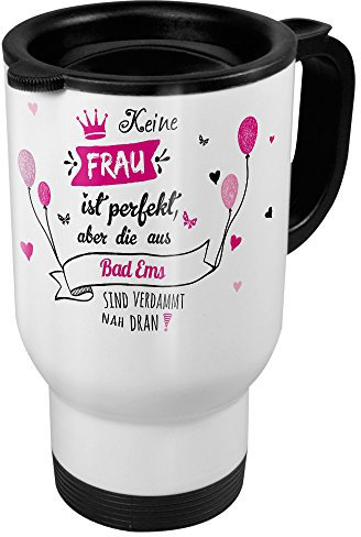 printplanet Thermobecher weiß mit Stadt/Ort Bad EMS - Motiv Keine Frau ist Perfekt, Aber... - Coffee to Go Becher, Thermo-Tasse