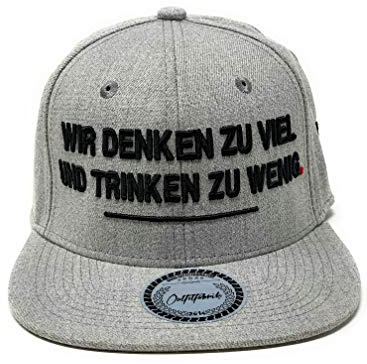 Outfitfabrik Snapback Cap Wir Denken zu viel und Trinken zu wenig in grau mit schwarzem 3D-Stick (Festival, Alkohol, Statement, Saufen) für Männer und Frauen, verstellbar an der Rückseite