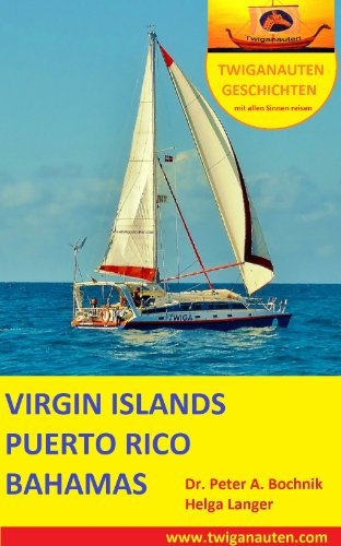 SEGELREISE Virgin Islands - Puerto Rico - Bahamas (SEGELREISE RUND UM DIE WELT 3)