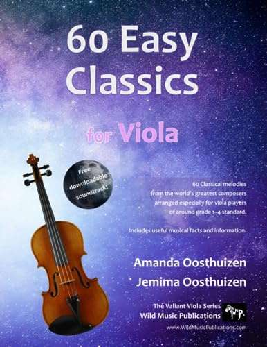 60 Easy Classics for Viola: Wonderful melodies by the world's greatest composers arranged for beginner to intermediate violists (Viola Music for Improvers and Refreshers)
