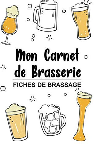 Mon Carnet de Brasserie: fiches de brassage | Micro-brasserie | Bière-maison