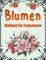 Blumen Malbuch für Erwachsene: 50 Blumen Motive zum Malen und Entspannen - Entspannung Ausmalbuch mit Blumen Pflanzen & Garten