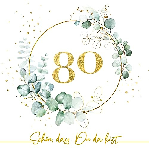 Serviettenshop 20 Servietten 80. Geburtstag Eukalyptus als Tischdeko mit Spruch Schön, dass Du da bist. Deko Papierservietten Geburtstag Frau Mann Zahl 80 gold mit Motiv Jubiläum 33x33cm