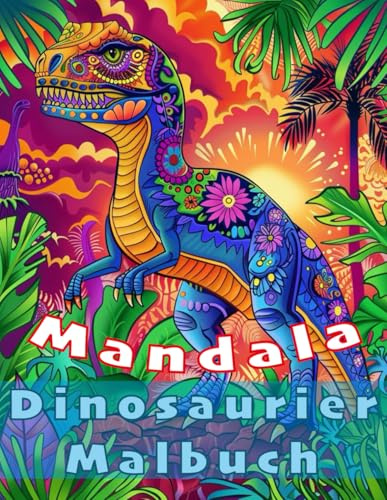 Mandala Dinosaurier Malbuch: 50 tolle Dino-Mandalas für Kinder zum Ausmalen und Entspannen
