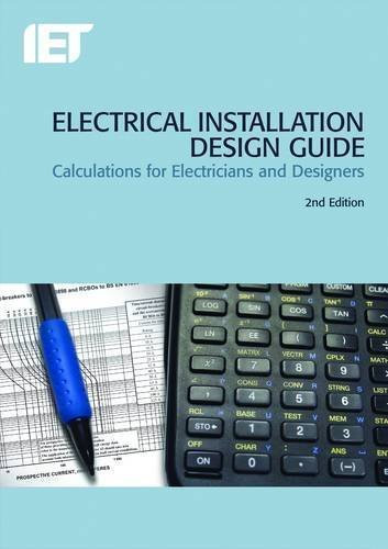 Electrical Installation Design Guide (Iet Wiring Regulations) by Iet ( 2013 )