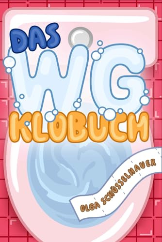 Das WG-Klobuch: Lustiges WG Geschenk zum Einzug | interaktives Gästebuch für Klo, Party, Mitbewohner, Geburtstag, Freundebuch