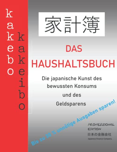 kakebo kakeibo Das Haushaltsbuch: Die japanische Kunst des bewussten Konsums und des Geldsparens