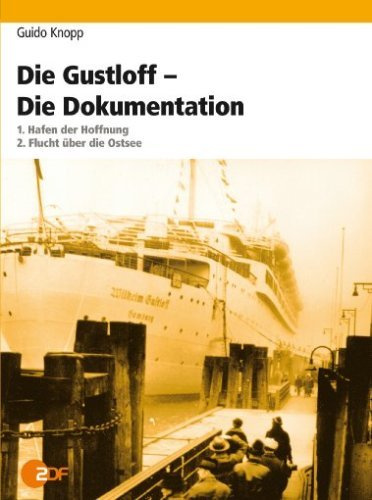 Guido Knopp: Die Gustloff - Die Dokumentation