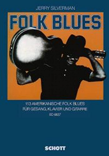 Folk Blues: 113 amerikanische Folk Blues. Gesang, Klavier und Gitarre. Spielpartitur.