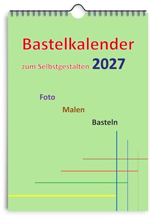 Bastelkalender 2027 DIN A4 Spiralbindung DIY zum Selbstgestalten, viel Platz für Fotos, Malereien & Bastelarbeiten, kreative Geschenkidee (Mittelgrün)