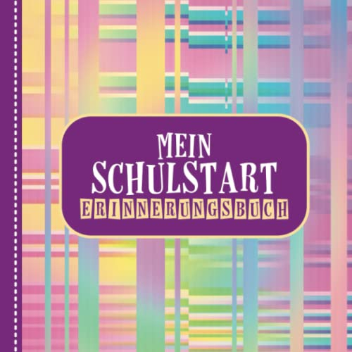Mein Schulstart - Erinnerungsbuch: Geschenkbuch zum Schulanfang - Gästebuch zur Einschulung