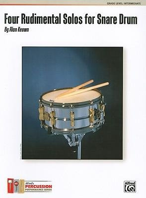 [(Four Rudimental Solos for Snare Drum)] [Author: Alan Keown] published on (October, 2008)