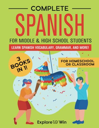 Complete Spanish for Middle & High School Students: 3 Workbooks in 1: Learn Spanish Vocabulary, Grammar, and More! (For Homeschool or Classroom)