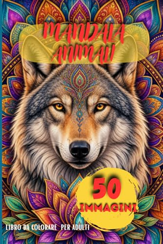 Mandala animali: libro da colorare per adulti con 50 immagini