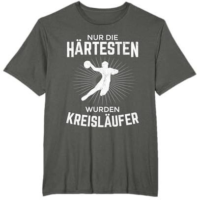 Nur Die Härtesten Wurden Kreisläufer Handball Handballer T-Shirt