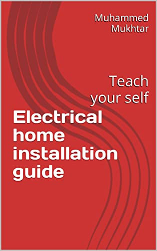 Electrical home installation guide: Teach your self