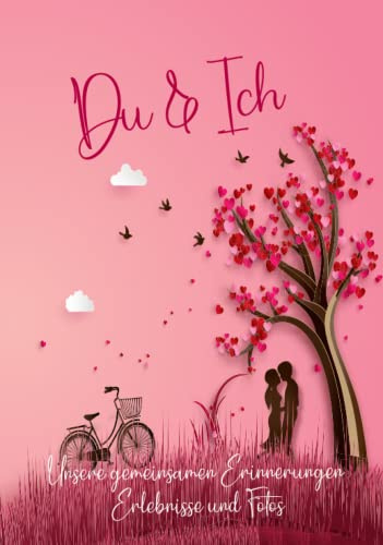 Du und Ich - Ein Erinnerungsalbum für Paare: Ein Erinnerungsbuch und Fotoalbum für Paare. Für eure Geschichten und Erlebnisse. Ein einzigartiges ... Mit Anregungen und Platz für eure Fotos. DIY