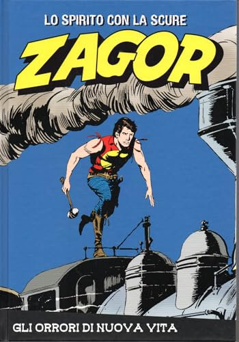 Le raccolte de la Gazzetta dello Sport Zagor Lo spirito con la scure Vol. 71 Gli orrori di Nuova vita