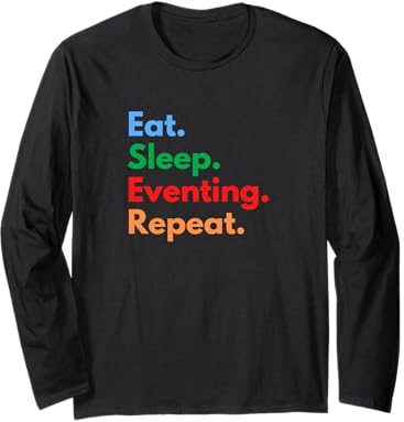 Eat Sleep Eventing Repeat for Horseriding & Dressage Lovers Long Sleeve T-Shirt