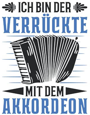 Akkordeonist Notizbuch: Akkordeon Verrückt Ziehharmonika Akkordeonist / 6x9 Zoll / 120 leere Notenblätter Seiten