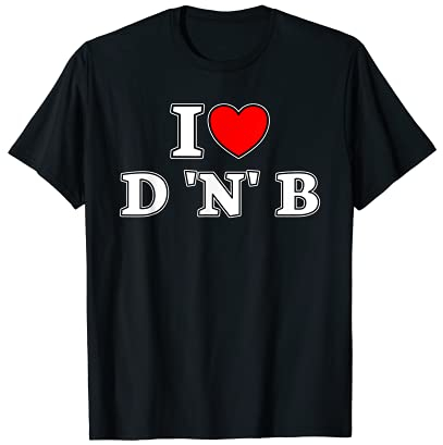 I Love Drum n Bass Ich liebe D n B T-Shirt