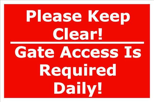 Please Keep Clear! Gate Access Is Required Daily | High Visibility Safety Warning Sign | PVC Foamex Sign for PPE Area Construction Site Factory Workshop Warehouse Entrance Indoor Outdoor Wall Door