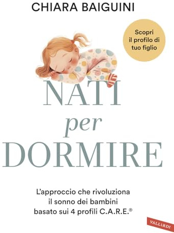 Nati per dormire. L'approccio che rivoluziona il sonno dei bambini basato sui 4 profili C.A.R.E®