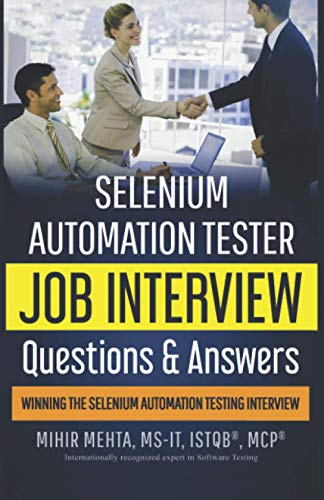 Selenium Automation Tester Job Interview Questions & Answers: Winning The Selenium Automation Testing Interview