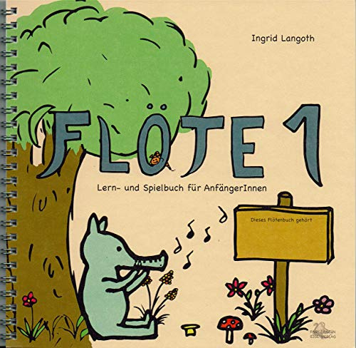 FLÖTE 1 Lern- und Spielbuch für AnfängerInnen [Spiral-bound] Ingrid Langoth and Laura Langoth