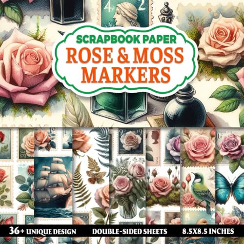 Rose & Moss Markers Scrapbook Paper: 36+ Double-Sided Decorative Craft Paper for Journaling, Scrapbooking, Decoupage, Card Making and DIY