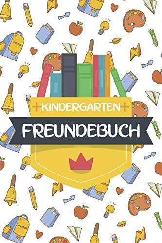 Kindergarten Freundebuch: Freundschaftsbuch für Jungen und Mädchen - Poesiealbum für Kindergartenkinder zum Ausfüllen