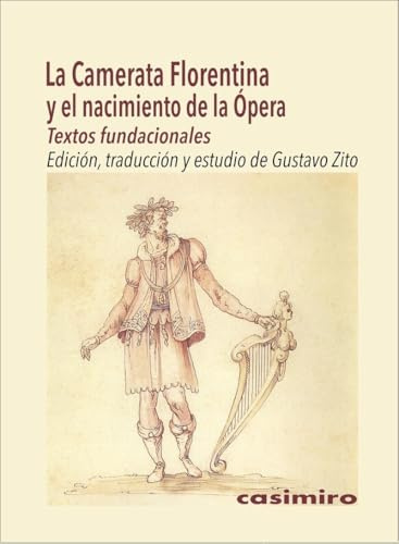 La Camerata Florentina y el nacimiento de la Ópera: Textos fundacionales (MUSICA)