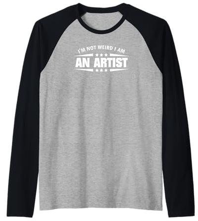 Je ne suis pas étrange je suis un artiste Manche Raglan