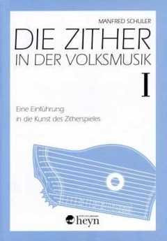 Verlag Heyn GesmbH & Co. KG Zither IN DER Volksmusik 1 - arrangiert für Zither [Noten/Sheetmusic] Komponist: SCHULER Manfred
